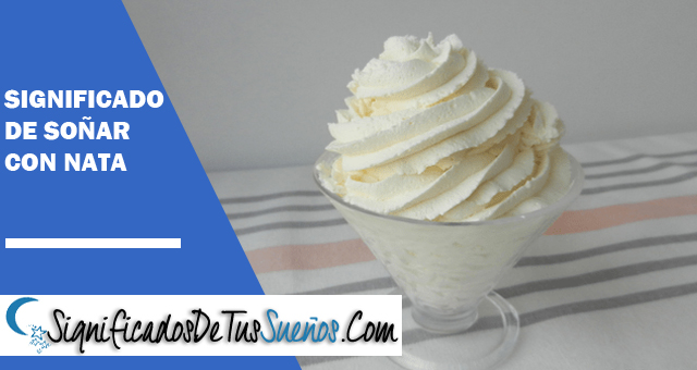 Significado de soñar con nata