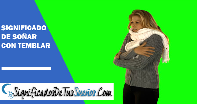 Significado de soñar con temblar
