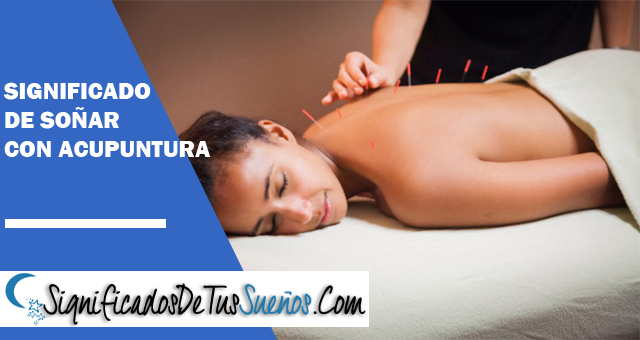 Significado de soñar con acupuntura