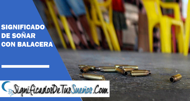 Significado de soñar con balacera