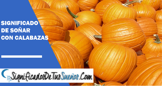 Significado de soñar con calabazas
