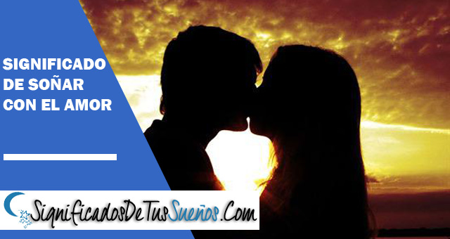 Significado de soñar con el amor