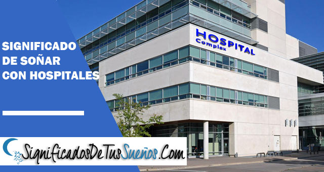 Significado de soñar con hospitales
