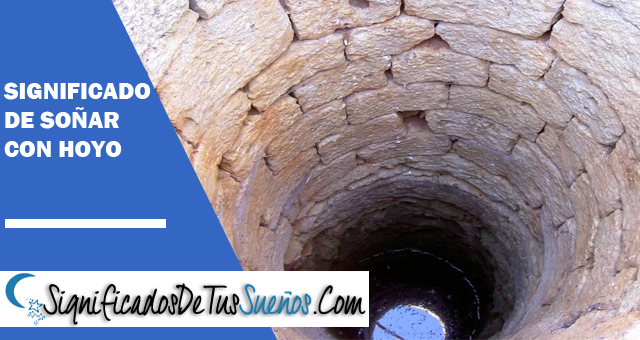 Significado de soñar con hoyo