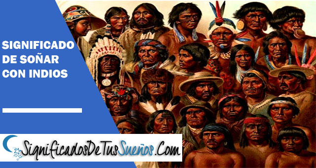 Significado de soñar con indios