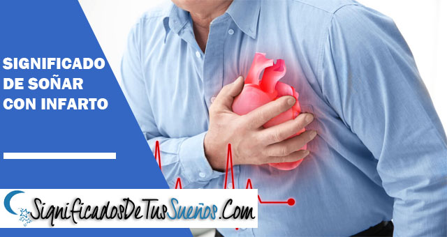 Significado de soñar con un infarto