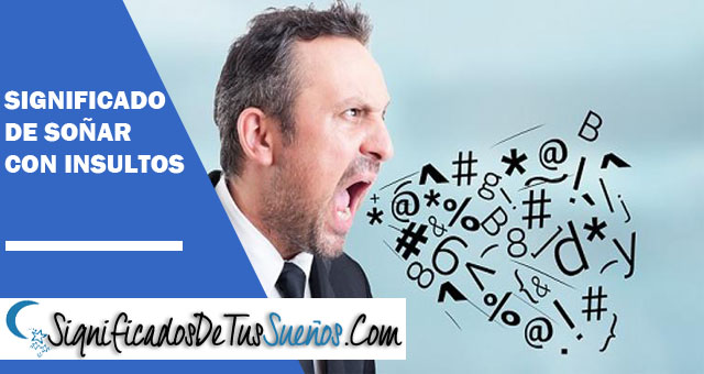Significado de soñar con insultos