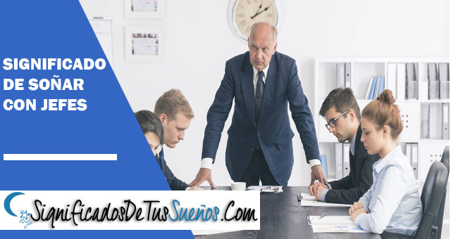 Significado de soñar con Jefe
