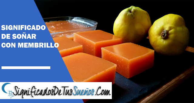 Significado de soñar con membrillos