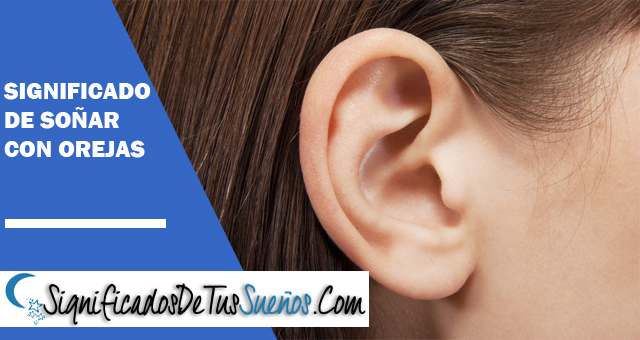 Significado de soñar con Orejas