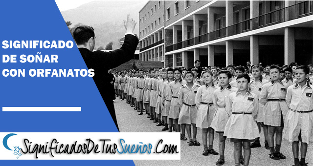 Significado de soñar con orfanatos