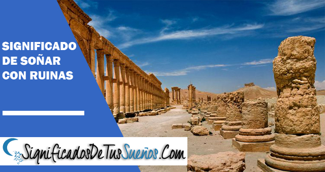 Significado de soñar con ruinas