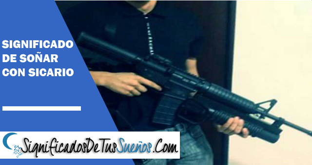 Significado de soñar con sicarios