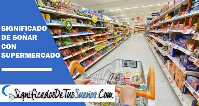 Significado de soñar con un supermercado
