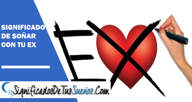 Significado de soñar con tu Ex