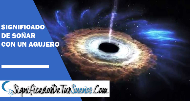 Significado de soñar con un agujero