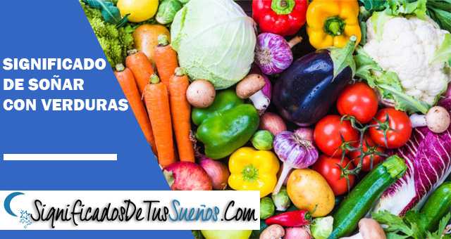 Significado de soñar con verduras