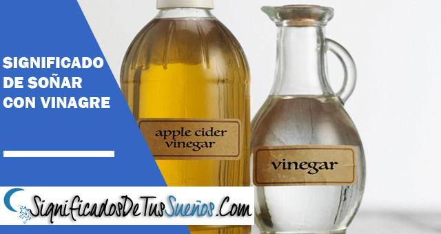Significado de soñar con vinagre