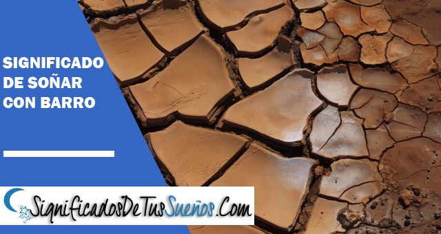 Soñar con barro | ¿Cual es su verdadero significado?