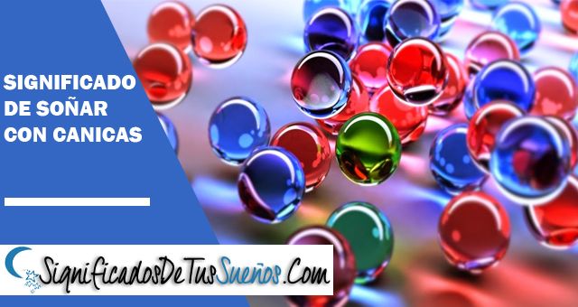 Significado de soñar con canicas