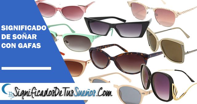 Significado de soñar con gafas o lentes