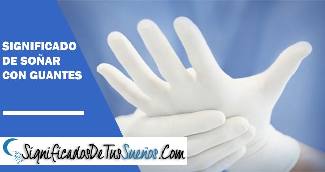 Significado de soñar con guantes
