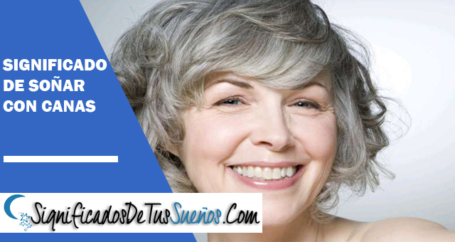 Significado de soñar con canas
