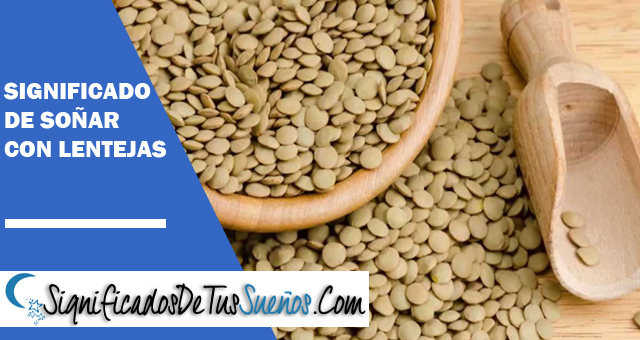 Significado de soñar con lentejas