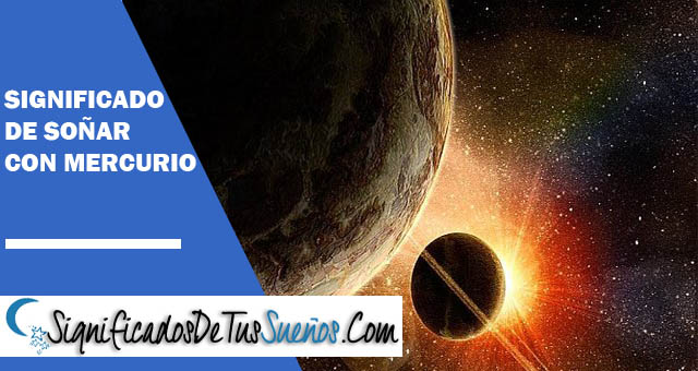 Significado de soñar con mercurio