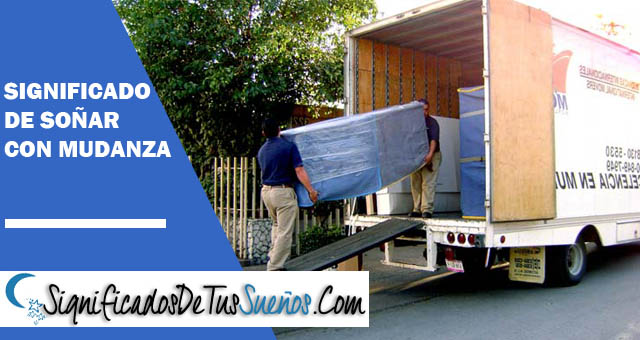 Significado de soñar con mudanza
