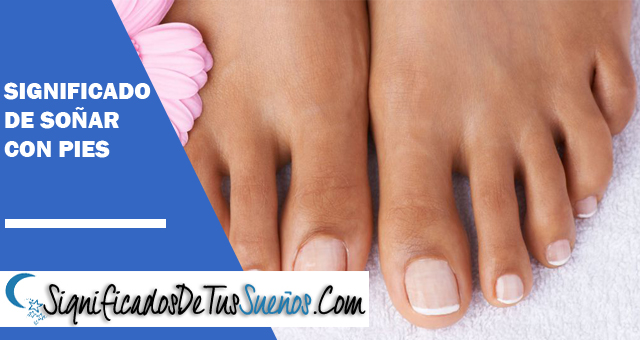 Significado de soñar con pies