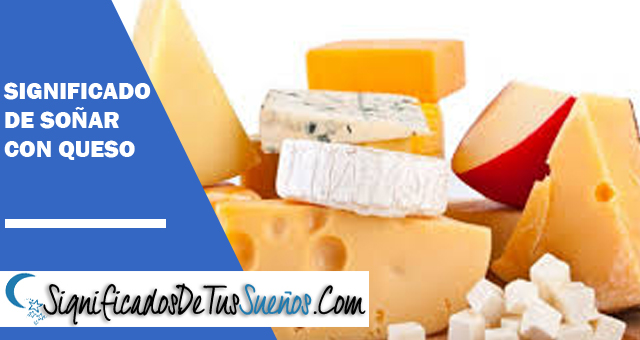 Significado de soñar con queso