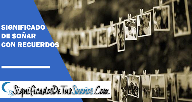 Significado de soñar con recuerdos
