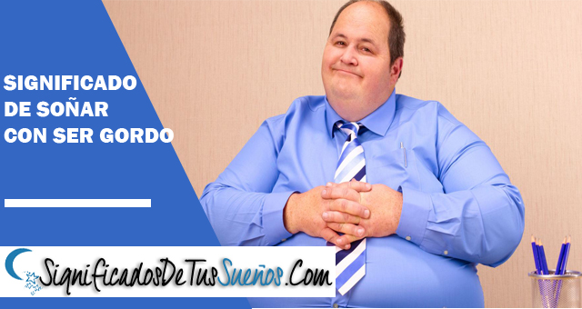 Significado de soñar con ser gordo