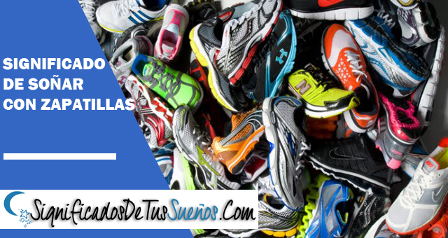 Significado de soñar con zapatillas